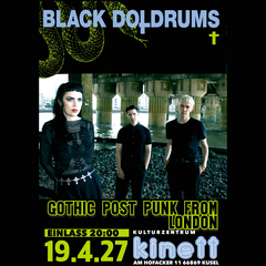 Mo19.4.20 : 00 BLACK DOLDRUMS gothic post punk from London Band Website KULTURZENTRUM KINETT Am Hofacker 11 66869 Kusel Die gothic post punk Darlings BLACK DOLDRUMS kommen nochmal in die Kinettsche Fledermaushöhle. Natürlich mit neuem Album. Schonmal den Kajalstift spitzen …… x